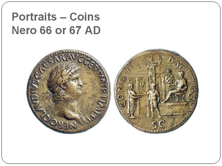 Portraits – Coins Nero 66 or 67 AD 