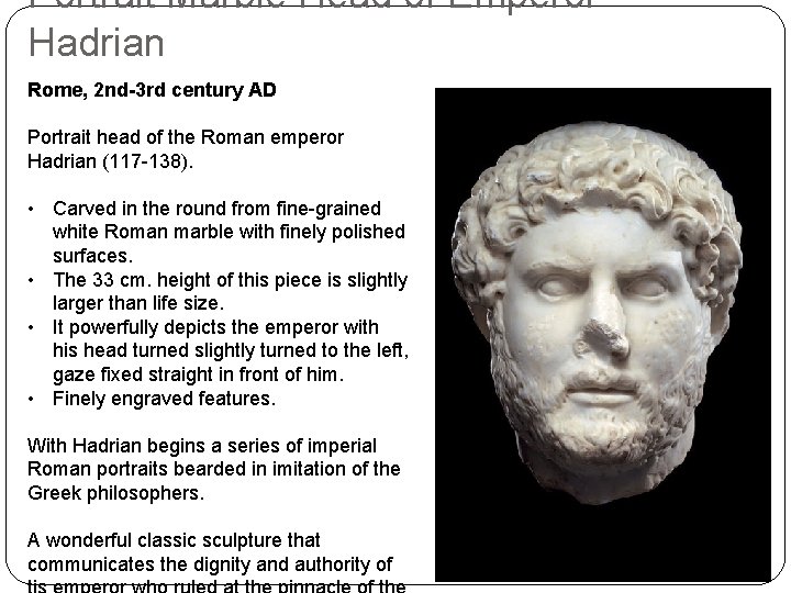 Portrait Marble Head of Emperor Hadrian Rome, 2 nd-3 rd century AD Portrait head