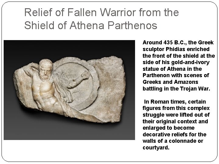 Relief of Fallen Warrior from the Shield of Athena Parthenos Around 435 B. C.