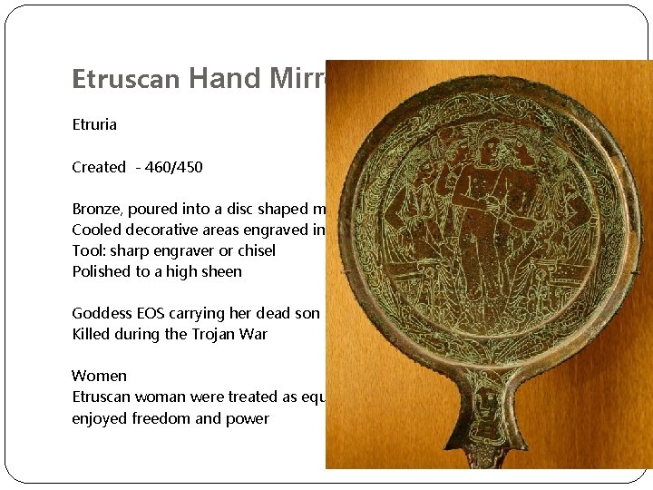 Etruscan Hand Mirror Etruria Created - 460/450 Bronze, poured into a disc shaped mold