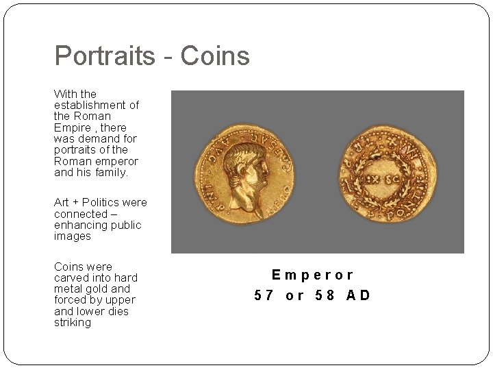 Portraits - Coins With the establishment of the Roman Empire , there was demand