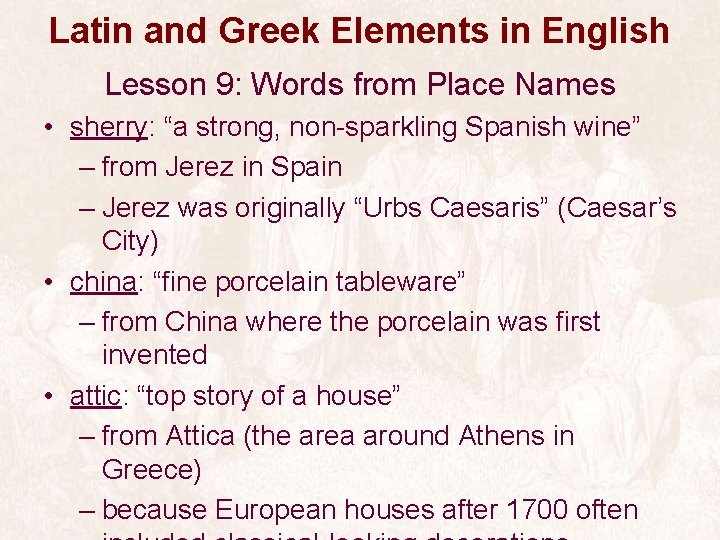 Latin and Greek Elements in English Lesson 9: Words from Place Names • sherry: