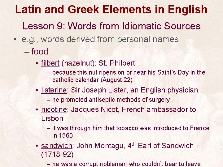 Latin and Greek Elements in English Lesson 9: Words from Idiomatic Sources • e.