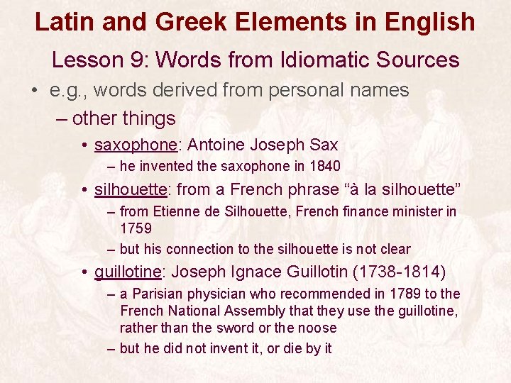 Latin and Greek Elements in English Lesson 9: Words from Idiomatic Sources • e.