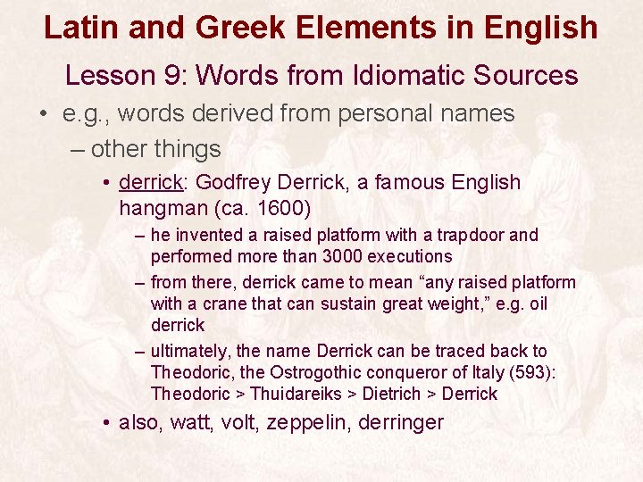 Latin and Greek Elements in English Lesson 9: Words from Idiomatic Sources • e.