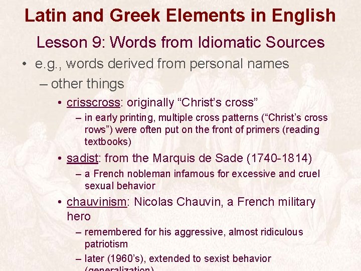 Latin and Greek Elements in English Lesson 9: Words from Idiomatic Sources • e.