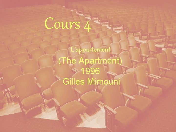 Cours 4 L’appartement (The Apartment) 1996 Gilles Mimouni 