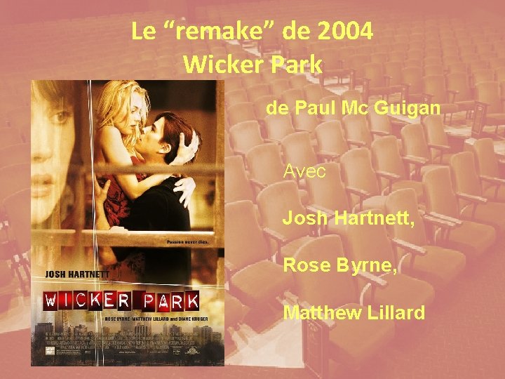 Le “remake” de 2004 Wicker Park de Paul Mc Guigan Avec Josh Hartnett, Rose