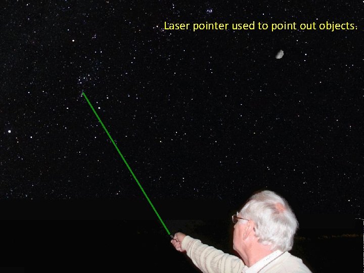 Laser pointer used to point out objects. 