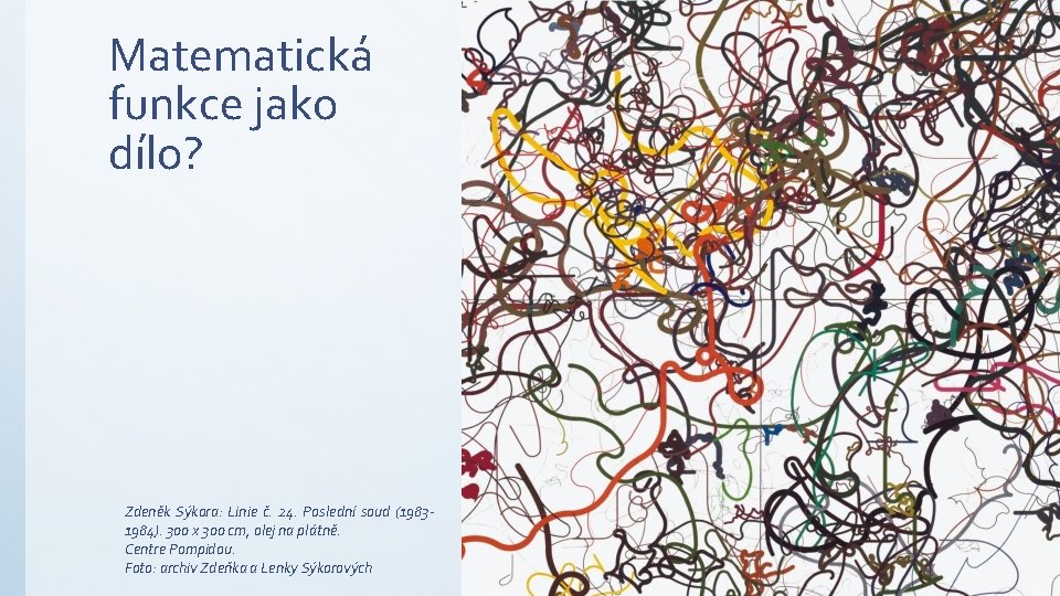 Matematická funkce jako dílo? Zdeněk Sýkora: Linie č. 24. Poslední soud (19831984). 300 x