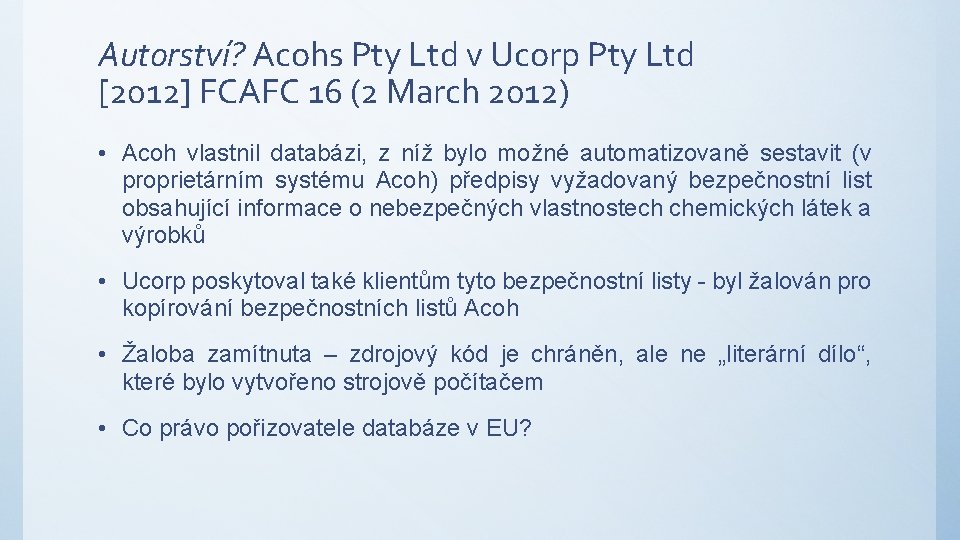 Autorství? Acohs Pty Ltd v Ucorp Pty Ltd [2012] FCAFC 16 (2 March 2012)
