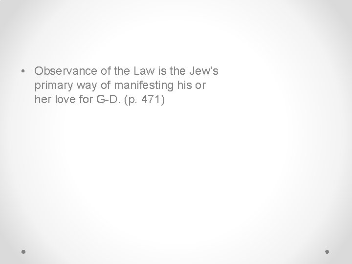  • Observance of the Law is the Jew’s primary way of manifesting his