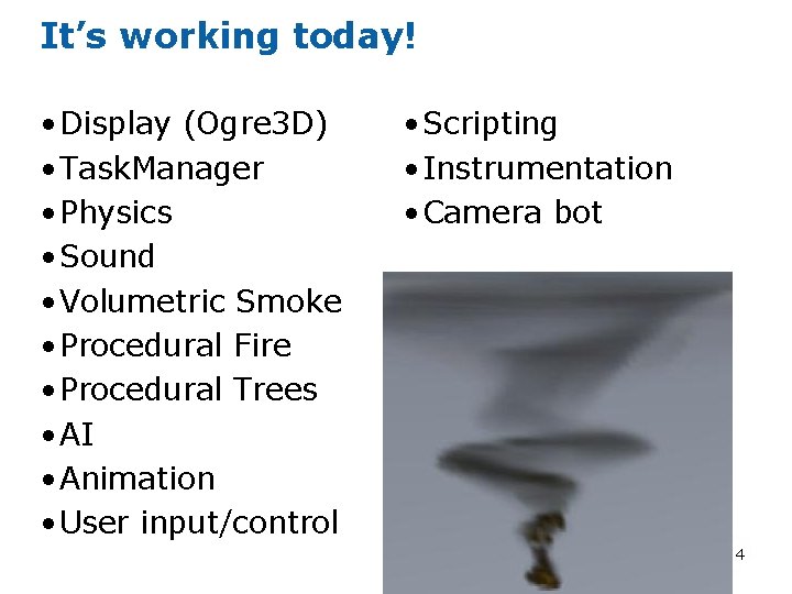It’s working today! • Display (Ogre 3 D) • Task. Manager • Physics •