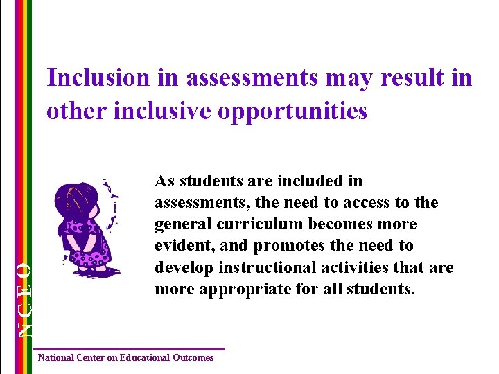 NCEO Inclusion in assessments may result in other inclusive opportunities As students are included