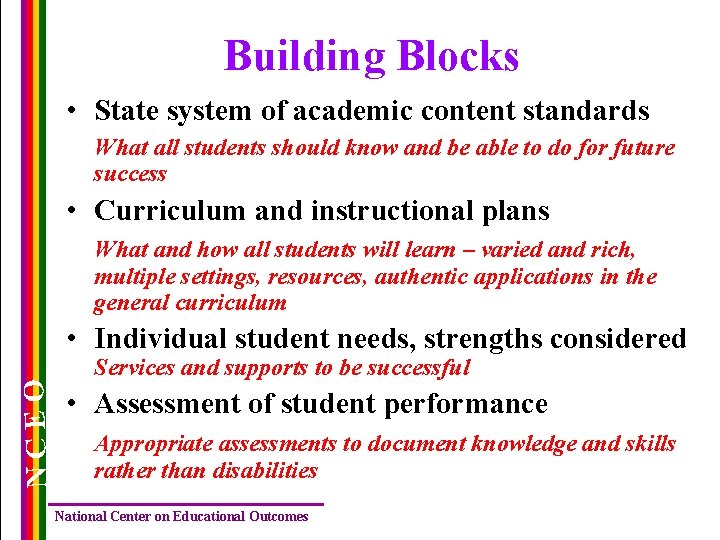 Building Blocks • State system of academic content standards What all students should know