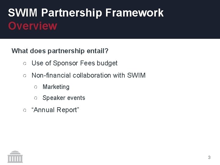 SWIM Partnership Framework Overview What does partnership entail? ○ Use of Sponsor Fees budget
