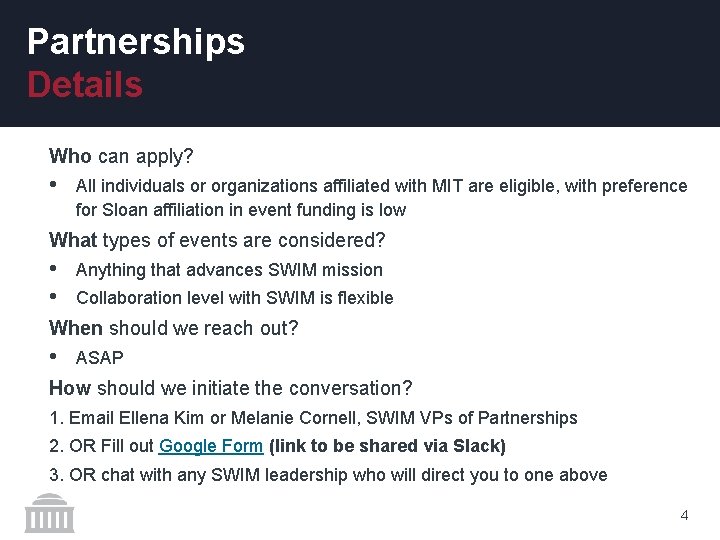 Partnerships Details Who can apply? • All individuals or organizations affiliated with MIT are