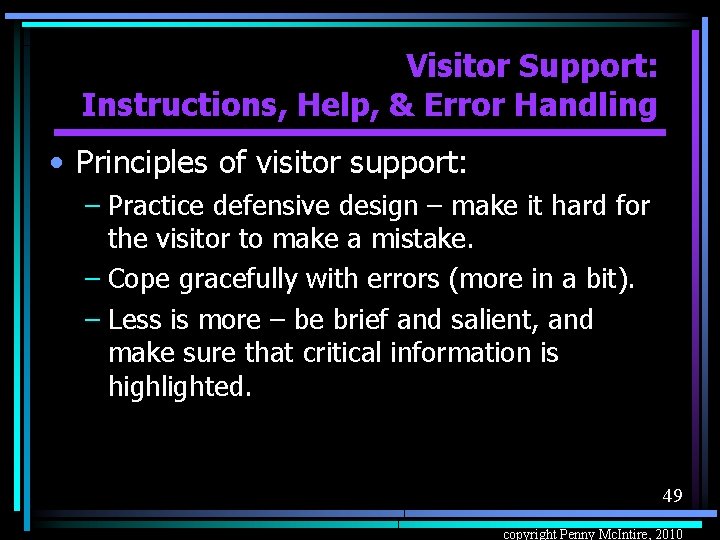 Visitor Support: Instructions, Help, & Error Handling • Principles of visitor support: – Practice