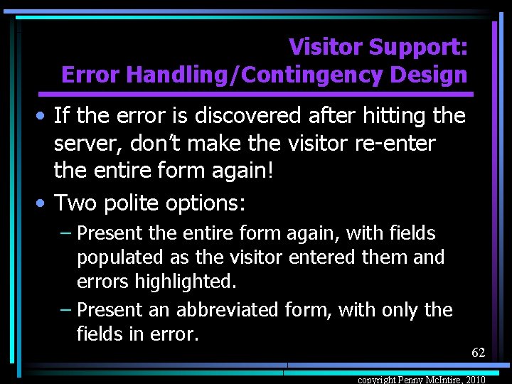 Visitor Support: Error Handling/Contingency Design • If the error is discovered after hitting the