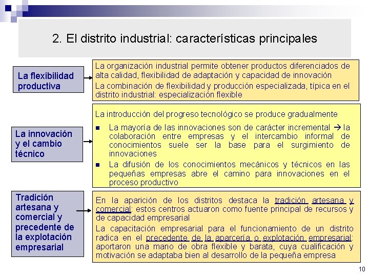 2. El distrito industrial: características principales La flexibilidad productiva La organización industrial permite obtener