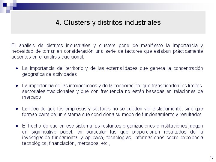 4. Clusters y distritos industriales El análisis de distritos industriales y clusters pone de