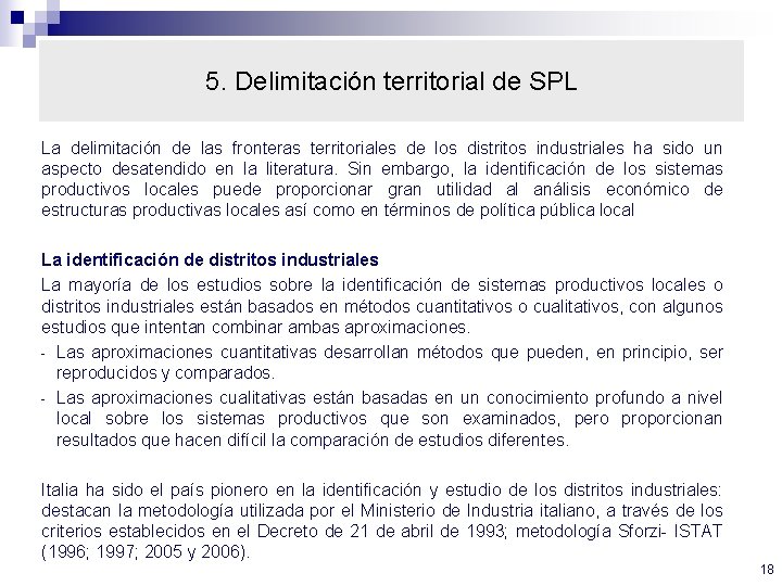 5. Delimitación territorial de SPL La delimitación de las fronteras territoriales de los distritos