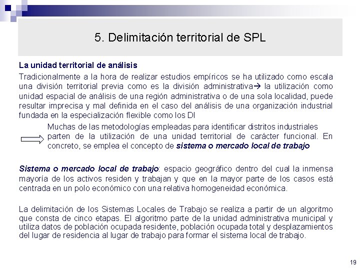 5. Delimitación territorial de SPL La unidad territorial de análisis Tradicionalmente a la hora