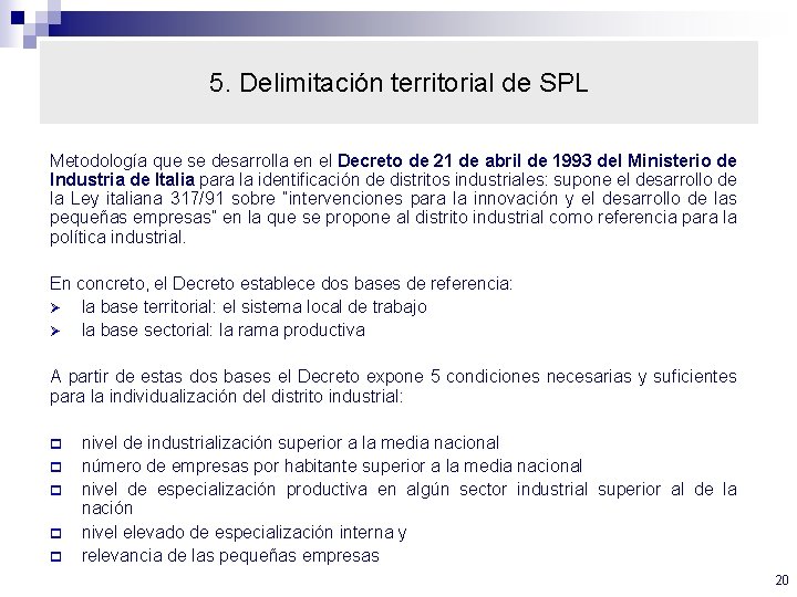 5. Delimitación territorial de SPL Metodología que se desarrolla en el Decreto de 21