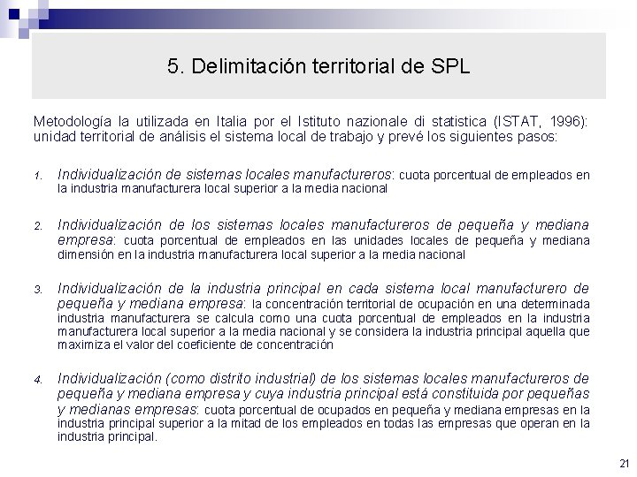 5. Delimitación territorial de SPL Metodología la utilizada en Italia por el Istituto nazionale