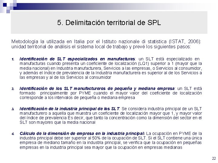 5. Delimitación territorial de SPL Metodología la utilizada en Italia por el Istituto nazionale