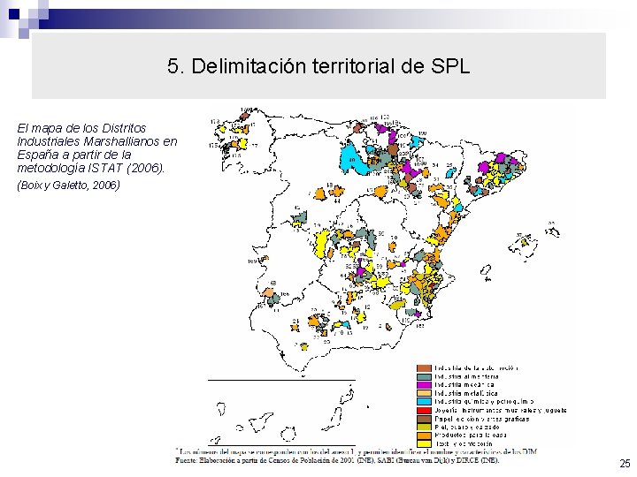 5. Delimitación territorial de SPL El mapa de los Distritos Industriales Marshallianos en España