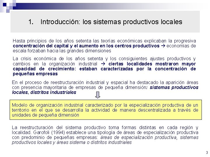 1. Introducción: los sistemas productivos locales Hasta principios de los años setenta las teorías
