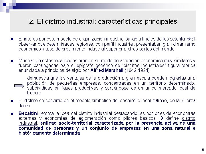 2. El distrito industrial: características principales n El interés por este modelo de organización