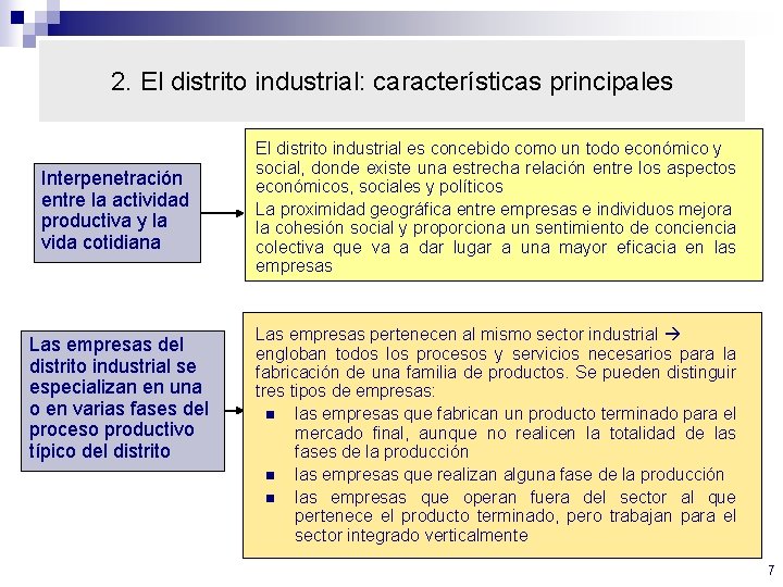 2. El distrito industrial: características principales Interpenetración entre la actividad productiva y la vida