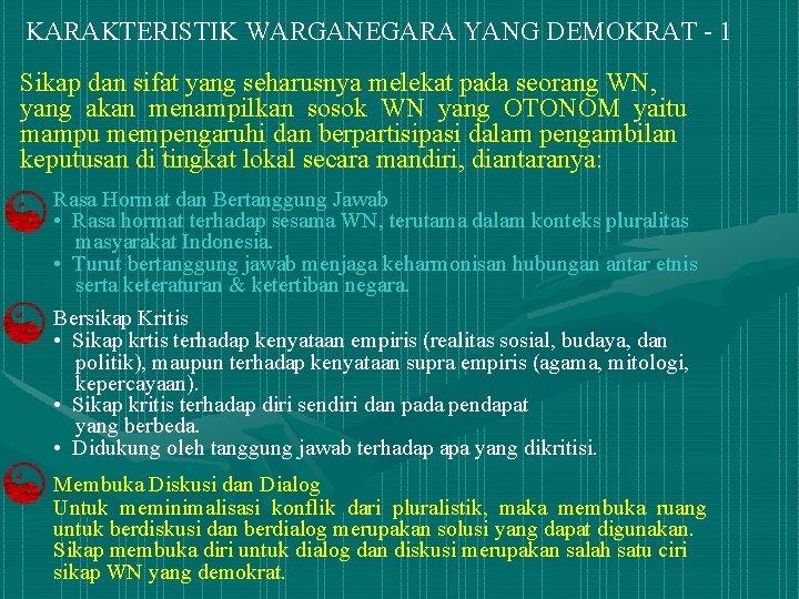 KARAKTERISTIK WARGANEGARA YANG DEMOKRAT - 1 Sikap dan sifat yang seharusnya melekat pada seorang