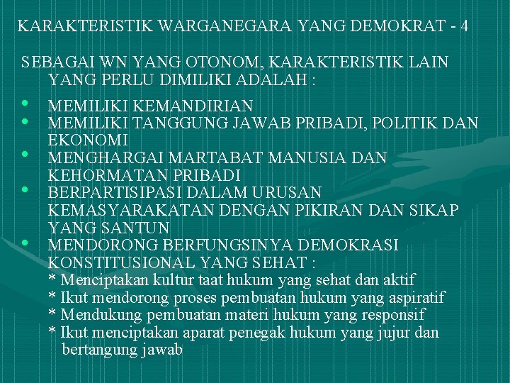 KARAKTERISTIK WARGANEGARA YANG DEMOKRAT - 4 SEBAGAI WN YANG OTONOM, KARAKTERISTIK LAIN YANG PERLU