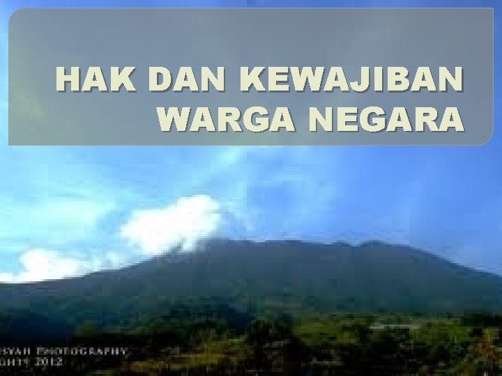 HAK DAN KEWAJIBAN WARGA NEGARA 