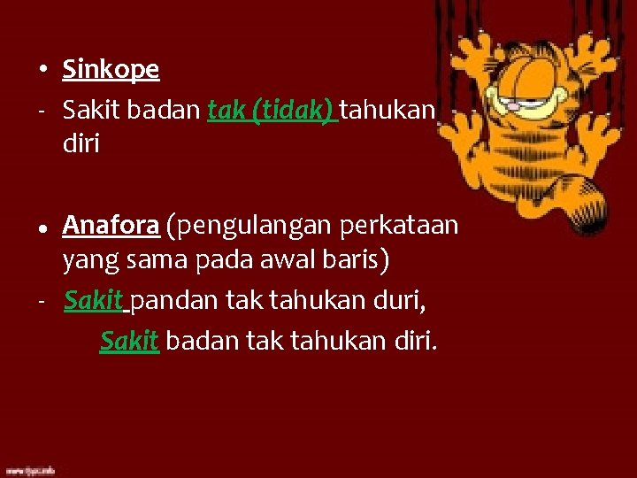 • Sinkope - Sakit badan tak (tidak) tahukan diri Anafora (pengulangan perkataan yang • Sinkope - Sakit badan tak (tidak) tahukan diri Anafora (pengulangan perkataan yang