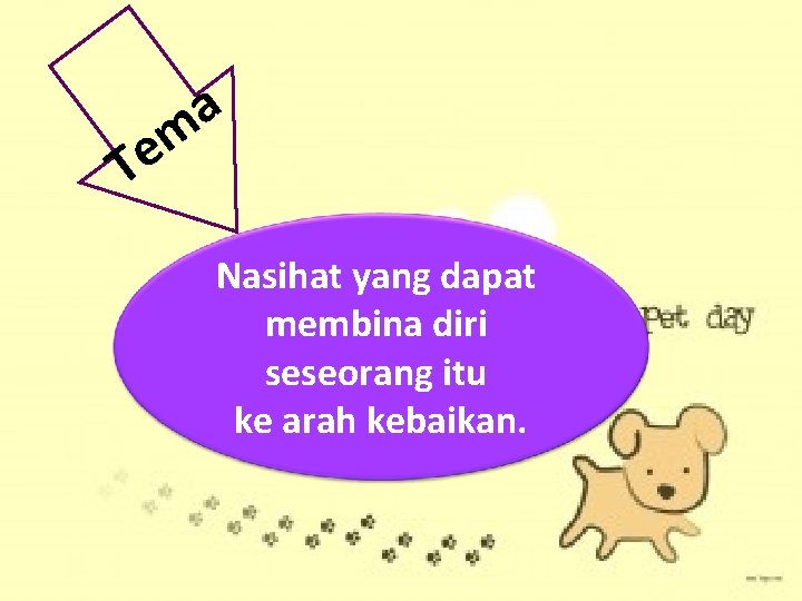 Te a m Nasihat yang dapat membina diri seseorang itu ke arah kebaikan. Te a m Nasihat yang dapat membina diri seseorang itu ke arah kebaikan.