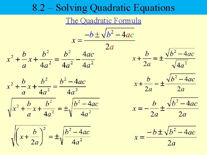 8. 2 – Solving Quadratic Equations The Quadratic Formula 