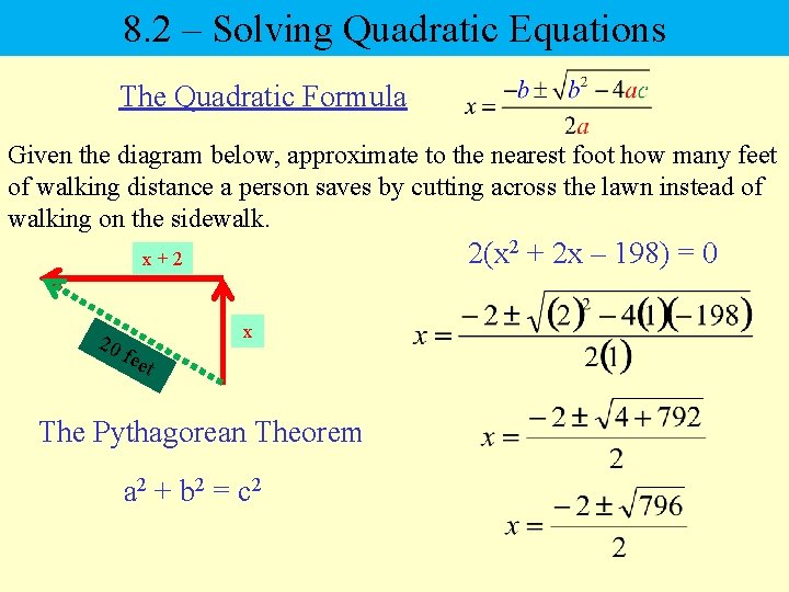 8. 2 – Solving Quadratic Equations The Quadratic Formula Given the diagram below, approximate