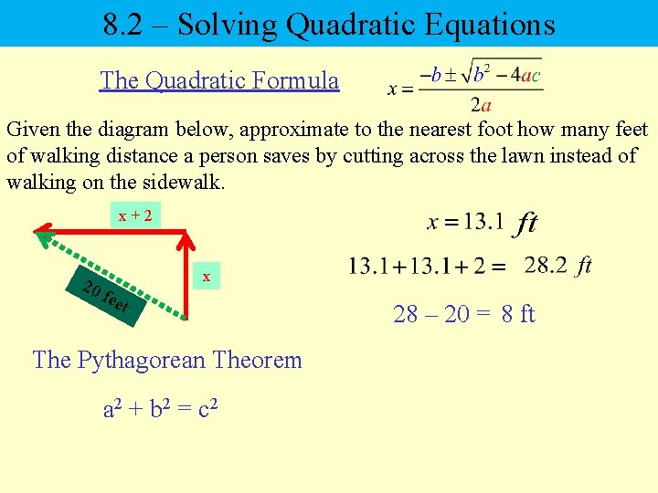 8. 2 – Solving Quadratic Equations The Quadratic Formula Given the diagram below, approximate