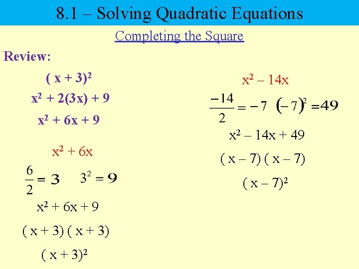 8. 1 – Solving Quadratic Equations Completing the Square Review: ( x + 3)2