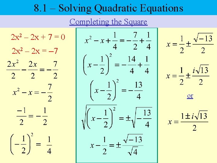 8. 1 – Solving Quadratic Equations Completing the Square 2 x 2 – 2