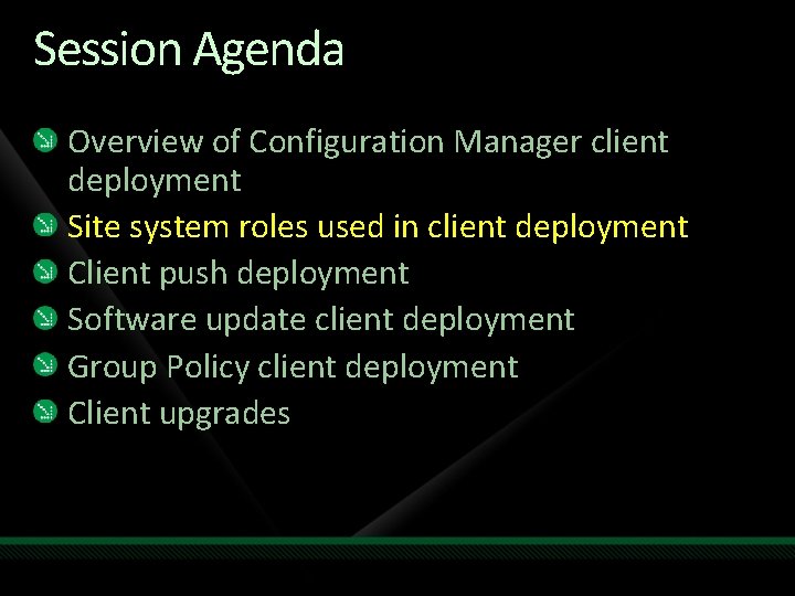 Session Agenda Overview of Configuration Manager client deployment Site system roles used in client