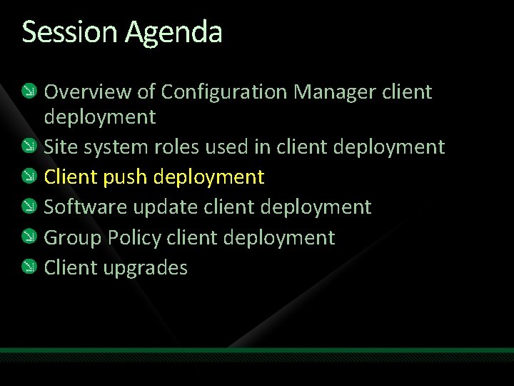 Session Agenda Overview of Configuration Manager client deployment Site system roles used in client