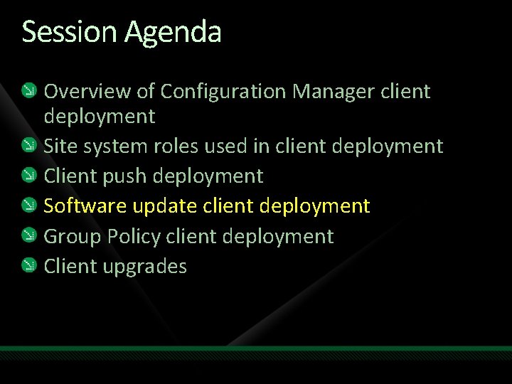 Session Agenda Overview of Configuration Manager client deployment Site system roles used in client