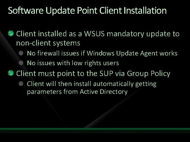 Software Update Point Client Installation Client installed as a WSUS mandatory update to non-client