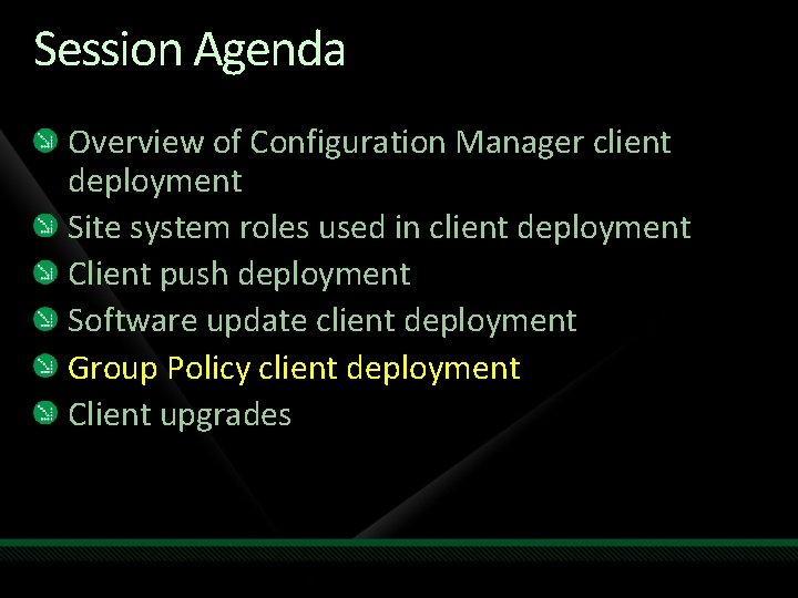 Session Agenda Overview of Configuration Manager client deployment Site system roles used in client