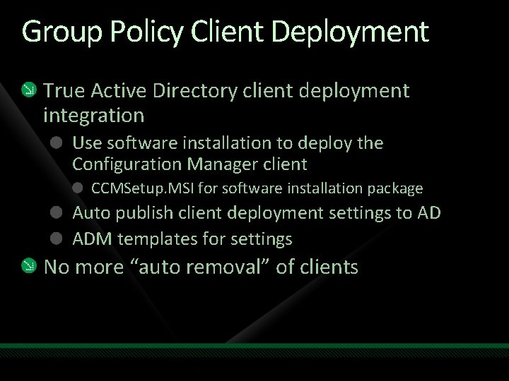 Group Policy Client Deployment True Active Directory client deployment integration Use software installation to